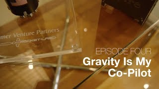 Ep 04 - Gravity Is My Co-Pilot | Bubbleproof