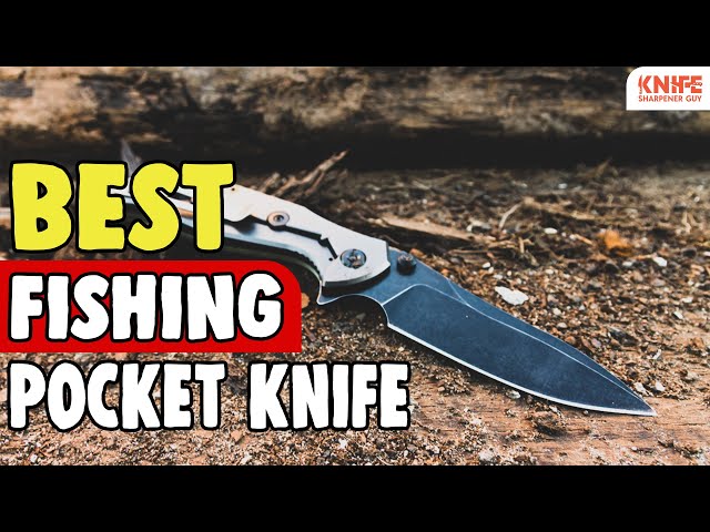 Best Fishing Pocket Knife in 2021 – Best Selections and Reviews