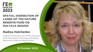 Geospace 2023 Nadiya Halchenko Spatial distribution of nature reserve fund lands of Poltava region