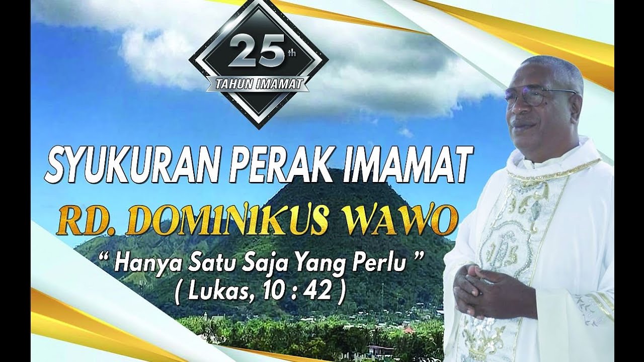 PERAYAAN SYUKUR / PERAK 25 TAHUN  RM. DOMI WAWO