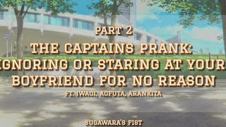 ignoring/staring at your boyfriend for no reason prank | fluff | ft. iwaoi, aofuta, arankita | (2/3)