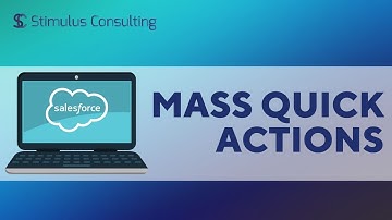 Salesforce Tutorial Video | Mass Quick Actions