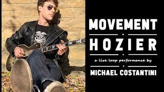Movement - Hozier cover song by Michael Costantini (Live loop recording)