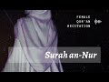 Surah an nur  really beautiful voice women quran reciting nur adillah women only
