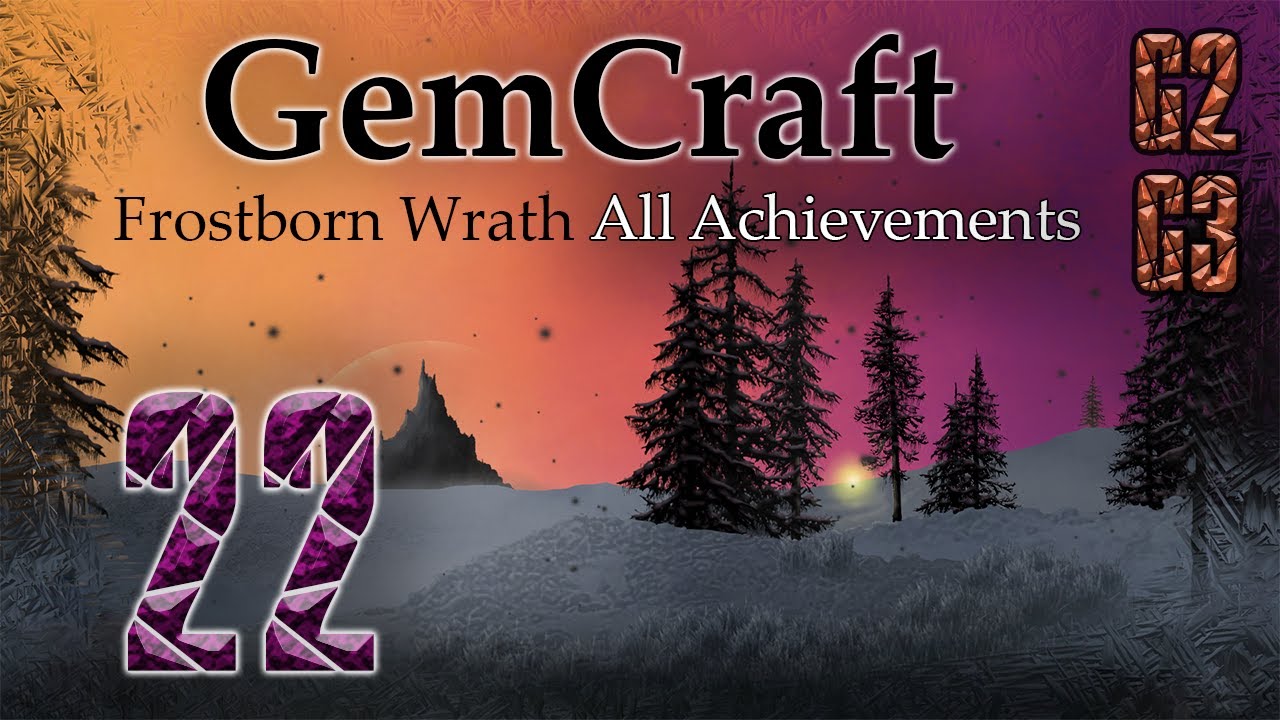 G2 G3 GemCraft Frostborn Wrath All Achievements