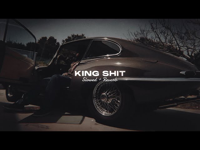 King Shit ( Slowed + Reverb ) - Shubh class=