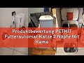 Produktbewertung PETKIT Futterautomat Katze 2 Näpfe Mit Kamera, Futterautomat Katze,5L Katzen Futter