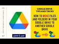 GDrive TIPS AND TRICKS #7: HOW TO MOVE/TRANSFER FILES AND FOLDERS FROM ONE GDRIVE TO ANOTHER GDRIVE