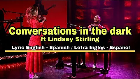 John Legend ft Lindsey Stirling - Conversations in the dark /Liryc English - Spanish