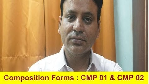 GST : 2017 : Composition Form 01 & 02 : Goods & Services Tax