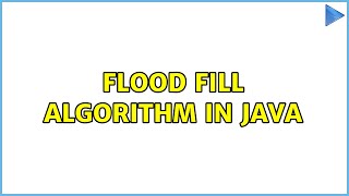 Flood fill algorithm in Java