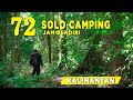 SOLO CAMPING : 72 JAM SENDIRIAN DI TENGAH HUTAN KALIMANTAN - MENCARI JEJAK NENEK MOYANG #BORNEO