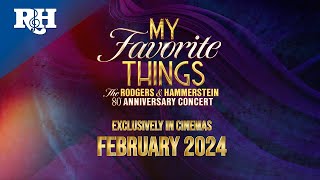 COMING TO CINEMAS! My Favorite Things: The Rodgers & Hammerstein 80th Anniversary Concert