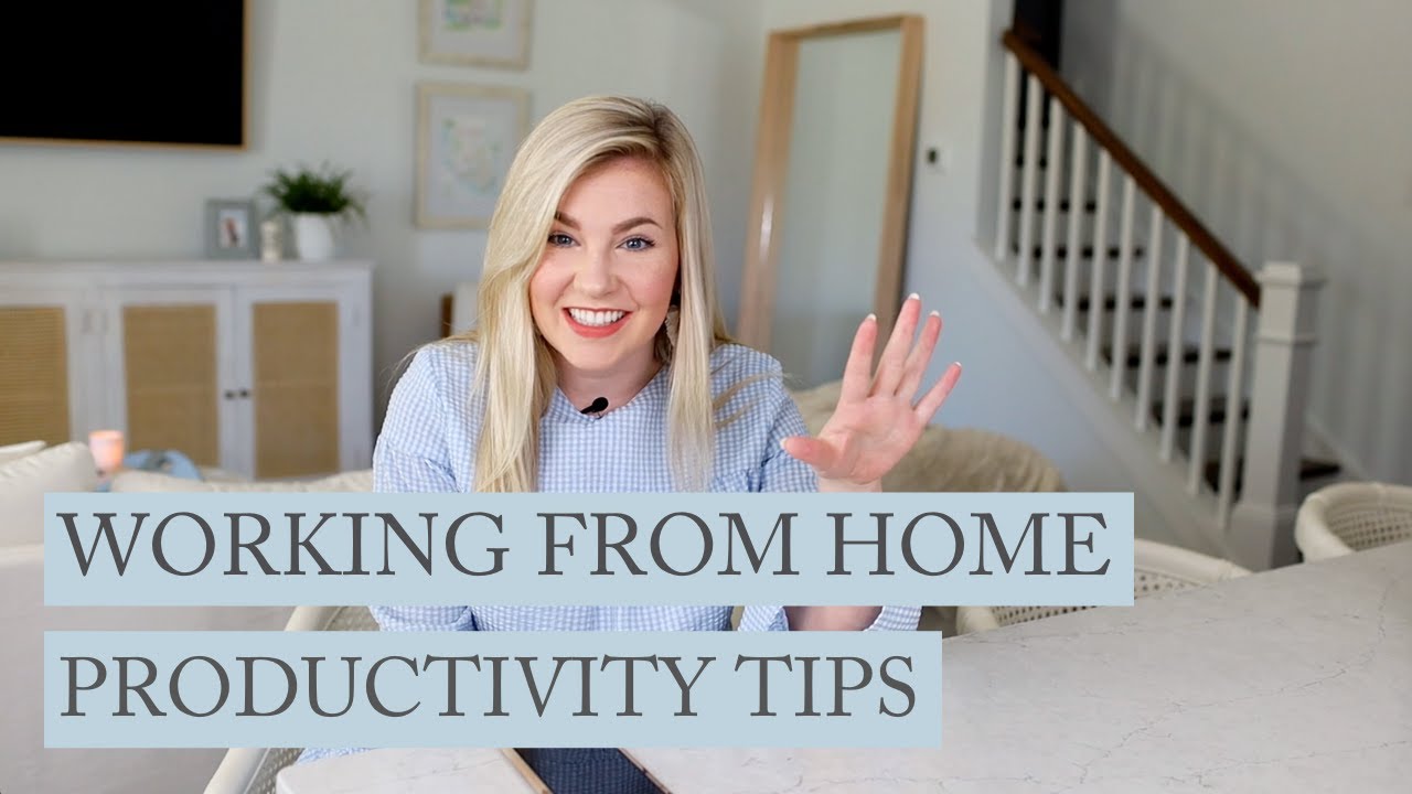 5 Tips for Productivity When Working From Home - YouTube