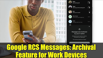 Google RCS Messages: Archival Feature for Work Devices