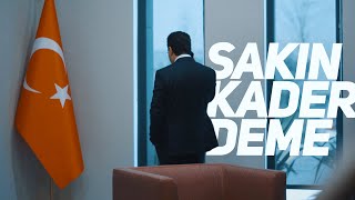 Sakın Kader Deme