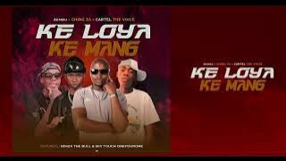 Aembu. ChingZA & Cartel The Voice - Ke Loya Kemang(Feat Nimza The Bull & Skytouch Onefourone)