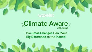 Climate Aware: How Small Changes Can Make A Big Difference to the Planet!