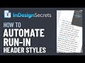 InDesign How-To: Automate Run-In Header Styles (Video Tutorial)