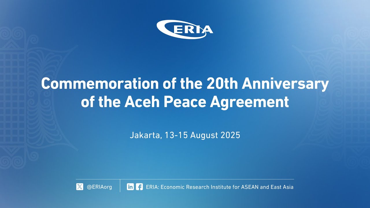 ERIA | Commemoration of the 20th Anniversary of Aceh Peace Agreement Day 2