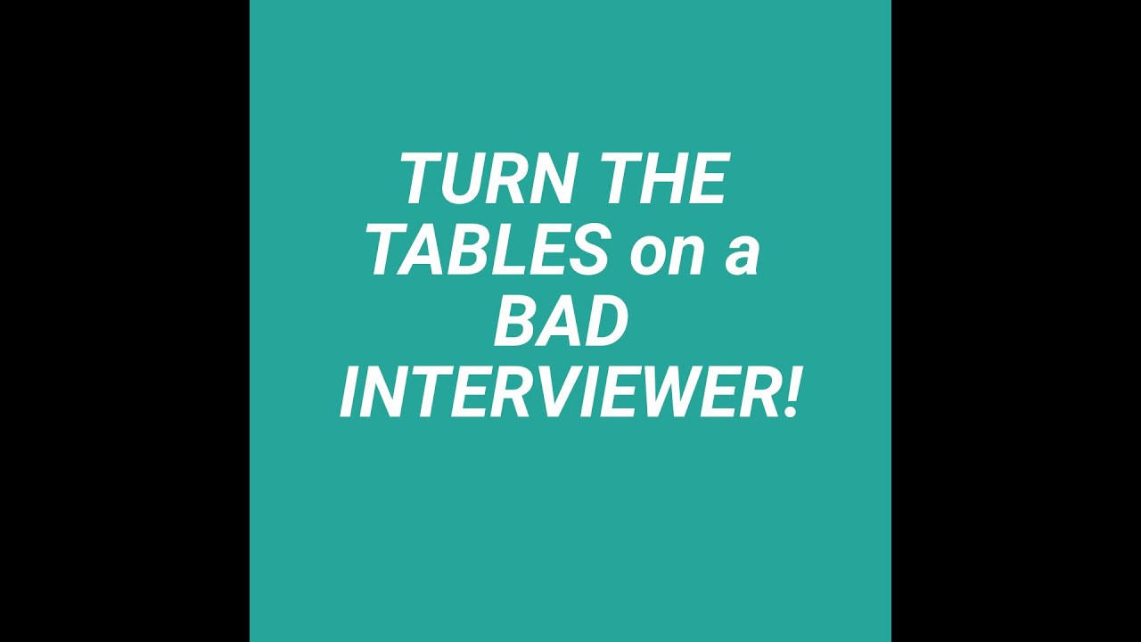 How to TURN THE TABLES on a Bad Interviewer! YouTube
