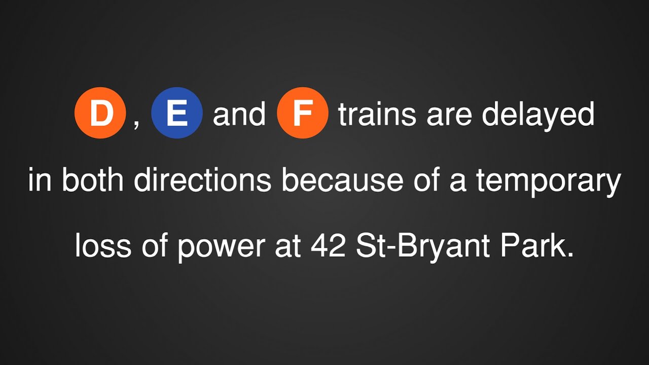 MTA Station Announcements D E And F Trains Delayed Temporary Loss MTA Station Announcements D E And F Trains Delayed Temporary Loss