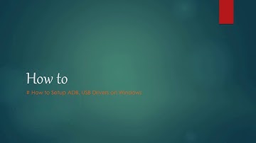 How to Setup ADB, USB Drivers on Windows