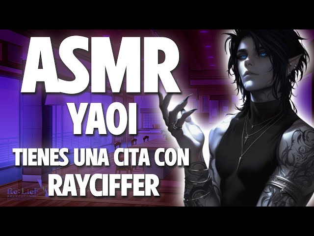ASMR YAOI BL 🔥 Tienes UNA CITA con RAYCIFFER 😈