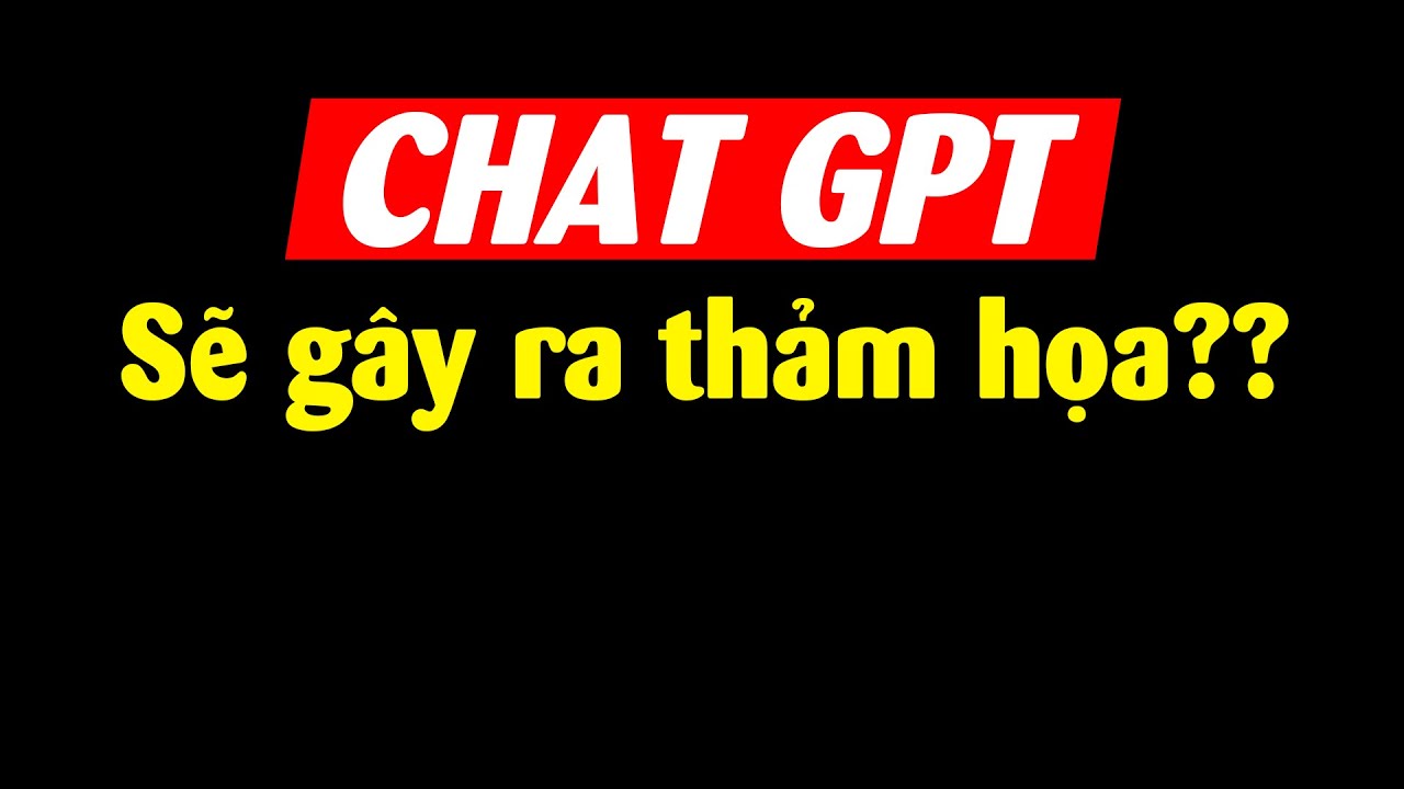 ChatGPT nguy hiểm như thế nào?