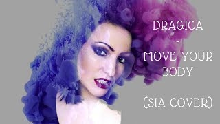 Dragica - Move your body (Sia cover)