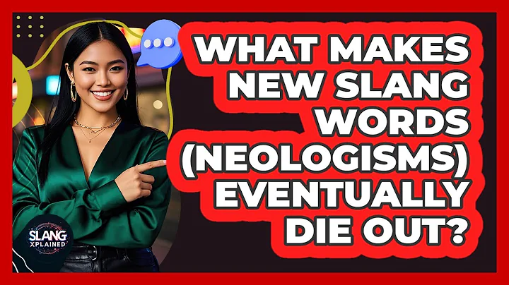 What Makes New Slang Words (neologisms) Eventually Die Out? - SlangXplained
