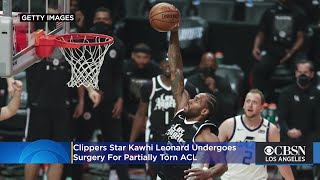 Clippers Star Kawhi Leonard Undergoes Surgery For Partially Torn ACL