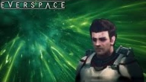 EVERSPACE... The Final Frontier