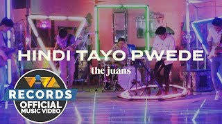 Hindi Tayo Pwede - The Juans [Official Music Video] chords