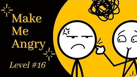 Make Me Angry Game Level 16