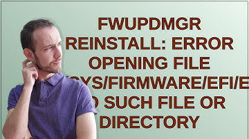 Unix: fwupdmgr reinstall: Error opening file /sys/firmware/efi/efivars/BootOrder-...: No such fil...