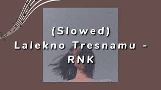 Lalekno Tresnamu (slowed) - RNK