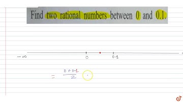 Find two rational numbers between 0 and `0.1`