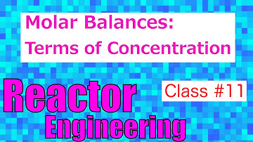 Molar Balaces of Reactors in terms of Concentration // Reactor Engineering - Class 11