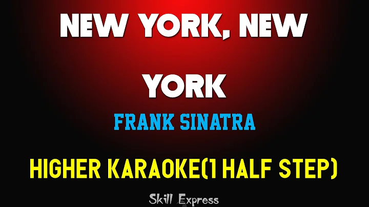 New York, New York ( HIGHER KEY KARAOKE ) - Frank Sinatra (1 half step)