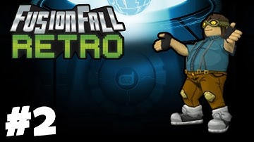 FusionFall Retro | Episode 2
