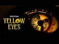 Yellow Eyes | Official Trailer