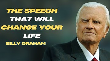 The Speech That Will Change Your Life Forever - Inspirational & Motivational Video | BILLY GRAHAM
