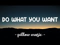 Do What You Want - San Pedro (Lyrics) 🎵