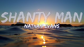 Nathan Evans - Shanty Man (Lyrics) - Full Audio, 4k Video