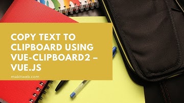 Copy text to Clipboard using vue-clipboard2 – Vue.js