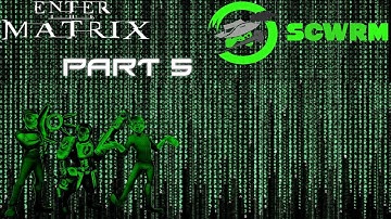 SCWRM Plays Enter the Matrix Part 5 - Monica