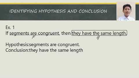 IDENTIFYING HYPOTHESIS AND CONCLUSION OF IF-THEN STATEMENT
