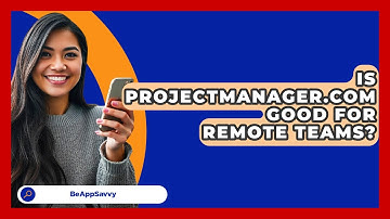 Is ProjectManager.com Good For Remote Teams? - Be App Savvy