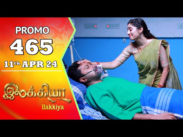 Ilakkiya Serial | Episode 465 Promo | Shambhavy | Nandan | Sushma Nair | Saregama TV Shows Tamil class=